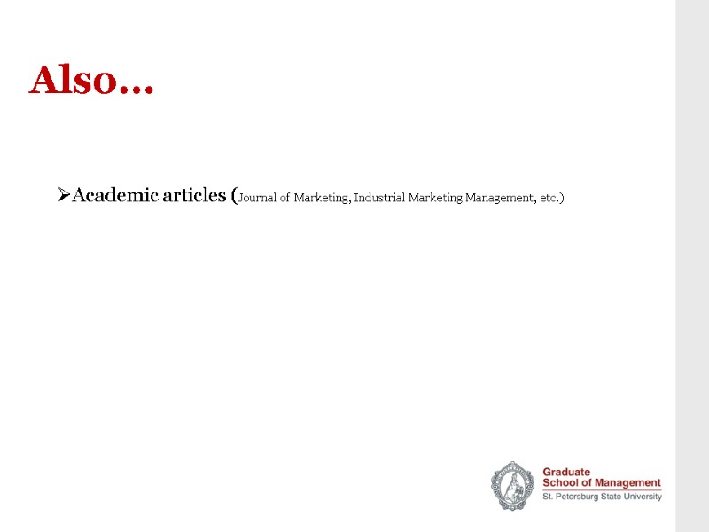 Also… Academic articles (Journal of Marketing, Industrial Marketing Management, etc.)